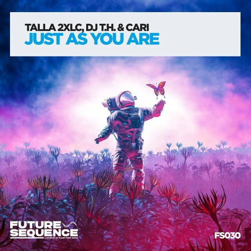Talla 2XLC, Dj T.H., Cari - Just as You Are