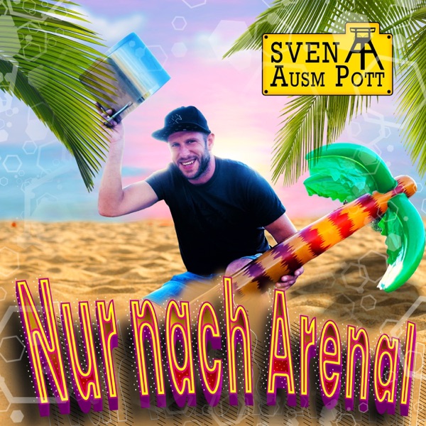 Sven aus'm Pott - Nur Nach Arenal