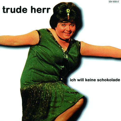 Trude Herr - Ich will keine Schokolade