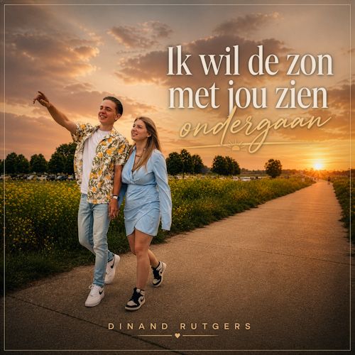 Dinand Rutgers - Ik Wil De Zon Met Jou Zien Ondergaan