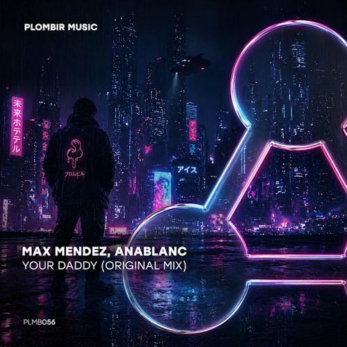 Max Mendez, AnaBlanc - Your Daddy