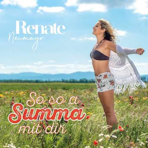 Renate Neumayr - So So A Summa Mit Dir