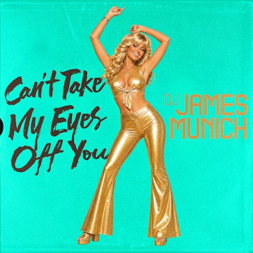 DJ James Munich – Can’t Take My Eyes Off You