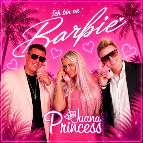 Juana Princess - Ich Bin Ne Barbie
