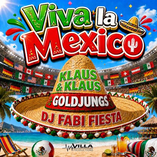 Klaus & Klaus, Goldjungs, DJ Fabi Fiesta - Viva La Mexico