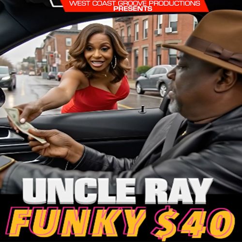 Uncle Ray - Funky Forty Dollars