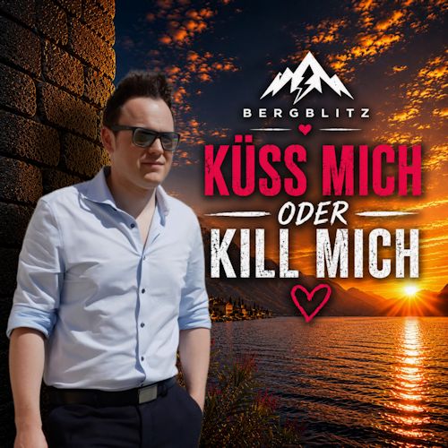 Bergblitz Daniel - Küss Mich Oder Kill Mich
