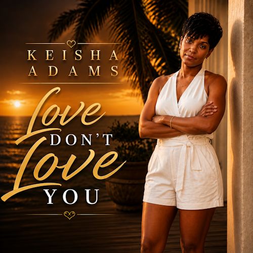 Keisha Adams - Love Don't Love You