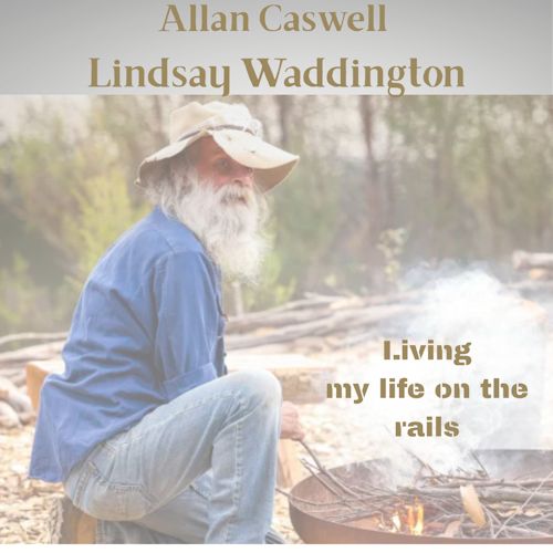 Allan Caswell And Lindsay Waddington - Living My Life On The Rails