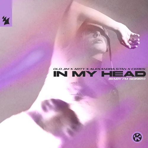 Old Jim & ARTY & Alexandra Stan & CERES - In My Head (Baby I`m Sorry) 