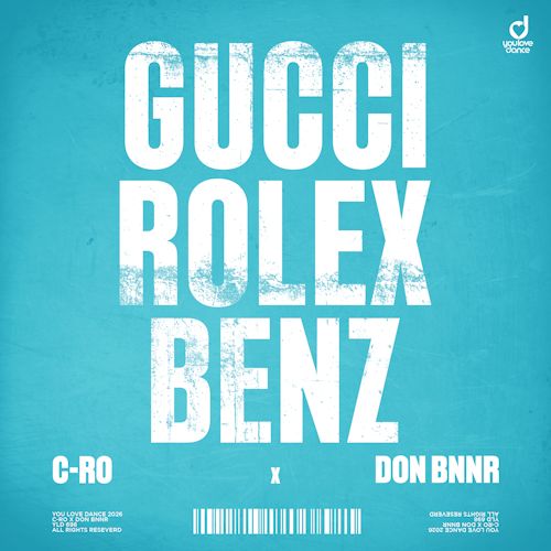 C-RO & DON BNNR - Gucci, Rolex, Benz 