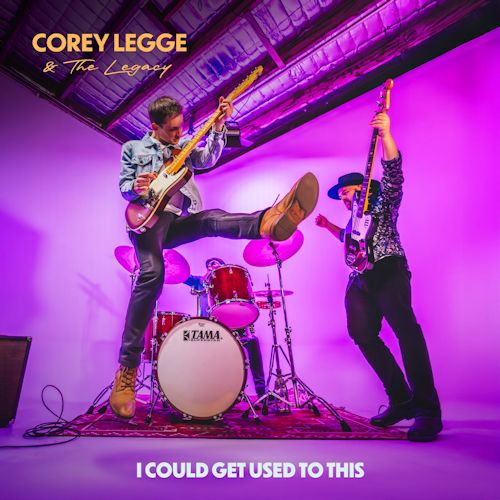 Corey Legge & The Legacy - I Could Get Used To This