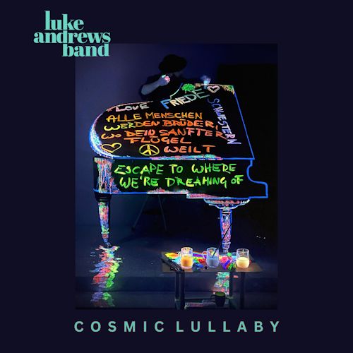 Luke Andrews Band - Cosmic Lullaby