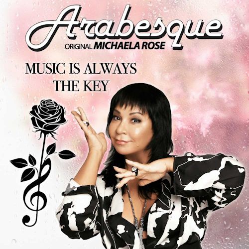 Arabesque Original Michaela Rose - Music Is Always The Key
