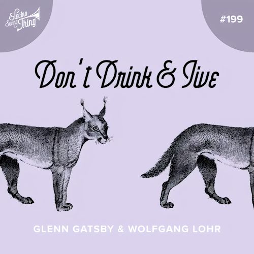 Glenn Gatsby & Wolfgang Lohr - Don't Drink & Jive